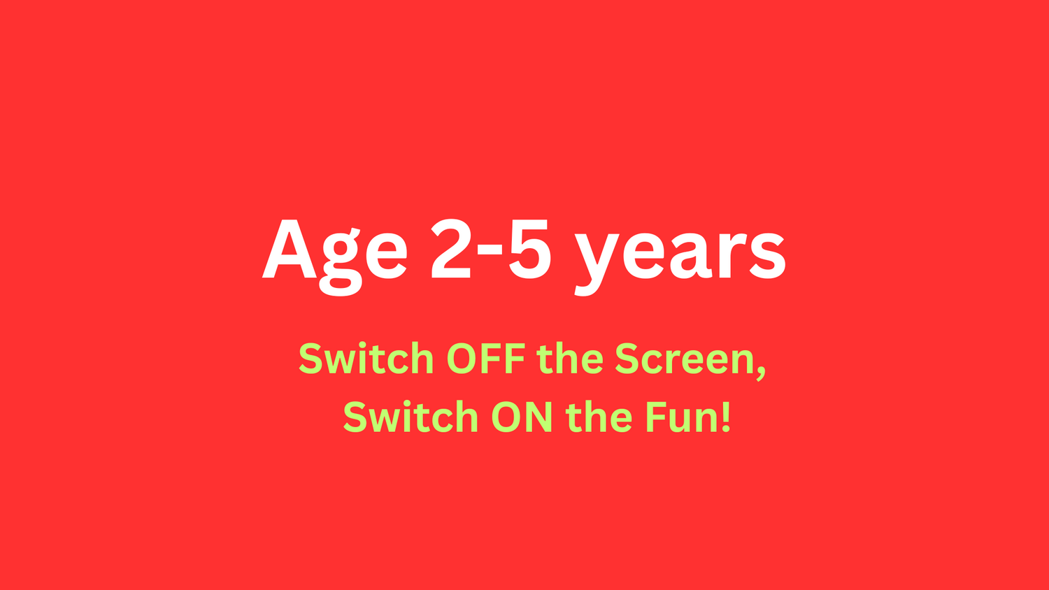Age 2 to 5 years