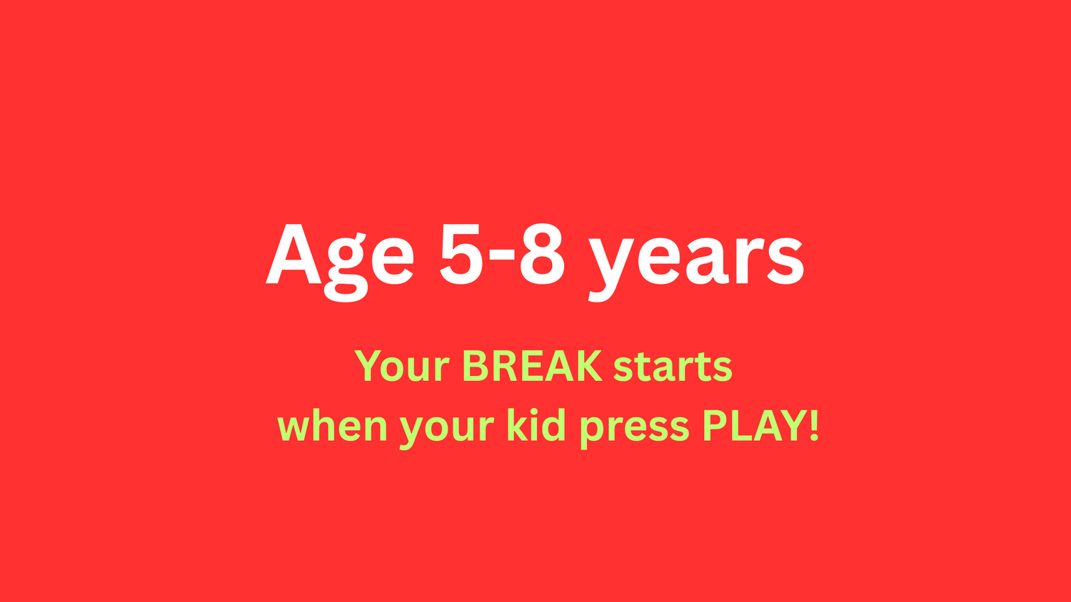 Age 5 to 8 years